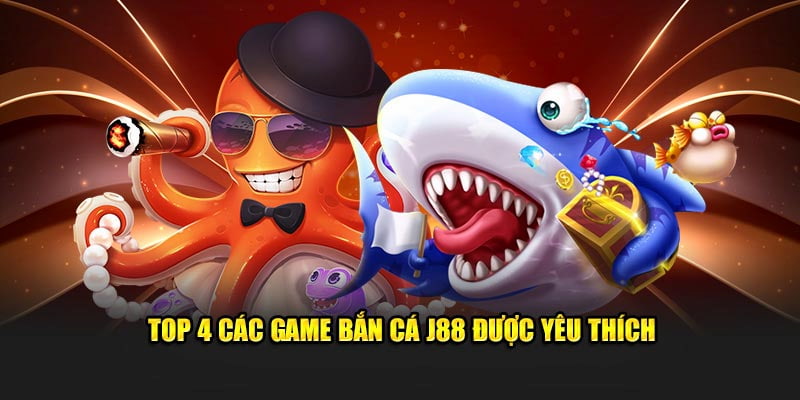 Tổng hợp các sản phẩm game tại bắn cá J88