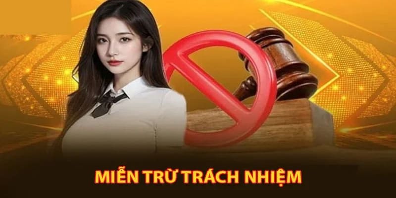 Chính sách miễn trách nhiệm đem lại nhiều lợi ích cho thành viên khi chơi